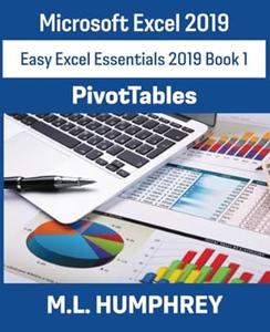 Excel 2019 PivotTables (Easy Excel Essentials 2019) Book 1