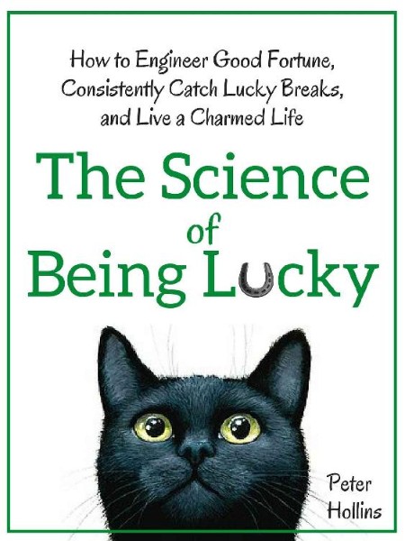 The Science of Being Lucky by Peter Hollins Ad83c4f68849134b02668cce0c0ca527