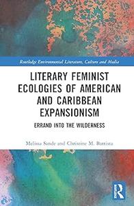 Literary Feminist Ecologies of American and Caribbean Expansionism