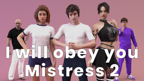 I will obey you, Mistress - I Will Obey You, Mistress 2 Day 1-9 v1.2 Porn Game