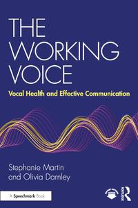 The Working Voice Effective Communication and Vocal Health