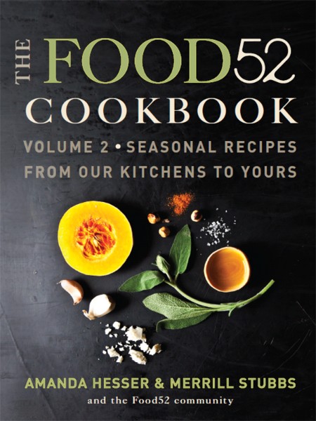 The Food52 Cookbook, Volume 2 by Amanda Hesser 9e1bf32112f5d137918312d5621c4f48