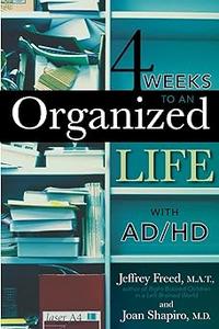 4 Weeks To An Organized Life With AD HD