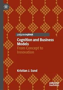 Cognition and Business Models From Concept to Innovation