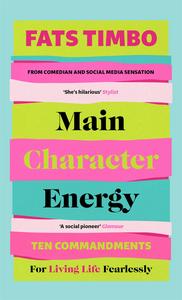 Main Character Energy An Empowering Guide From TikTok Megastar Fats Timbo