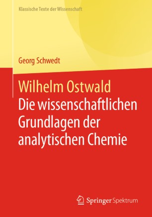 Wilhelm Ostwald Die wissenschaftlichen Grundlagen der analytischen Chemie (2024)