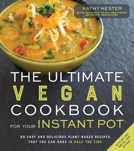 The Ultimate Vegan Cookbook for Your Instant Pot by Kathy Hester Be7e1ddfe482a9f63fae1b5841d3fa5c