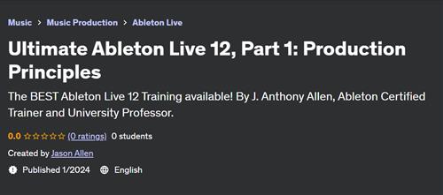 Ultimate Ableton Live 12, Part 1 – Production Principles