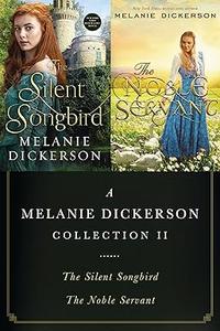 A Melanie Dickerson Collection II The Silent Songbird and The Noble Servant