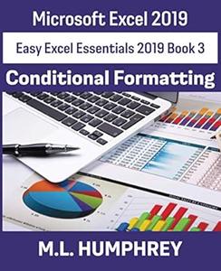 Excel 2019 Conditional Formatting (Easy Excel Essentials 2019) Book 3