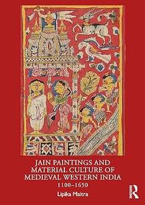 Jain Paintings and Material Culture of Medieval Western India 1100-1650