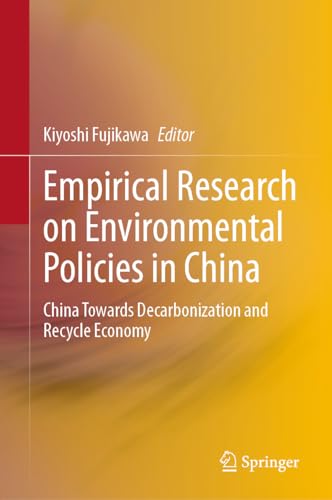 Empirical Research on Environmental Policies in China China Towards Decarbonization and Recycle Economy