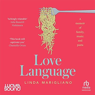 Love Language: A memoir of family, music and pasta (Audiobook)