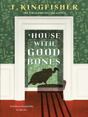 A House With Good Bones - T. Kingfisher  Cf81ccc6b3ad05cbd11cd33577c83890