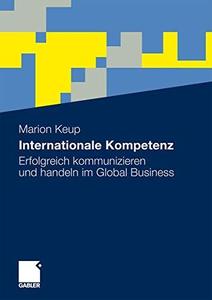Internationale Kompetenz Erfolgreich kommunizieren und handeln im Global Business