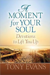 A Moment for Your Soul Devotions to Lift You Up