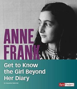 Anne Frank Get to Know the Girl Beyond Her Diary