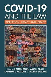 COVID-19 and the Law Disruption, Impact and Legacy