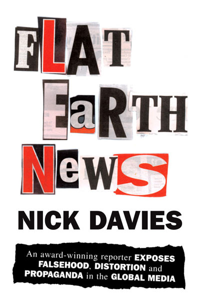 Flat Earth News by Nick Davies 7d2a440816cd1d4dcc07303d1f0a77e0