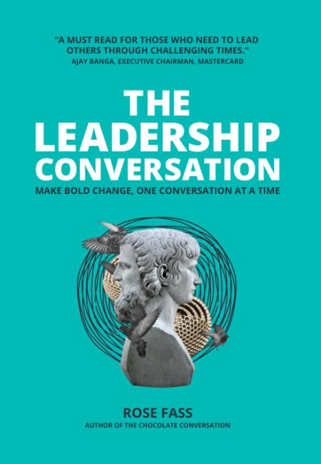 THE LEADERSHIP CONVERSATION by Rose Fass 71f218b3c4f6620f365b54d623f21fe8