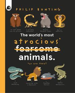 The World's Most Atrocious Animals (Quirky Creatures, Book 3)