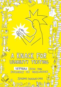A knack for usability testing Letters from your friendly UX researcher