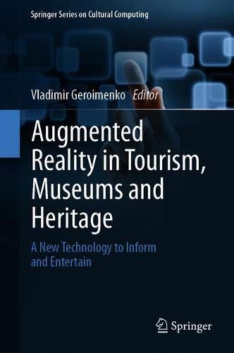 Augmented Reality in Tourism, Museums and Heritage A New Technology to Inform and Entertain (2024)