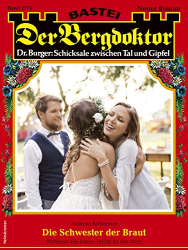 Andreas Kufsteiner - Der Bergdoktor 2174: Die Schwester der Braut