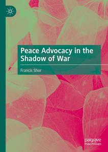 Peace Advocacy in the Shadow of War