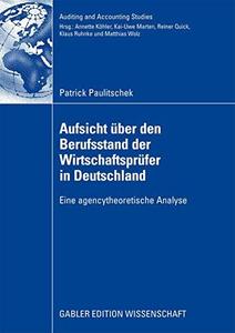 Aufsicht über den Berufsstand der Wirtschaftsprüfer in Deutschland Eine agencytheoretische Analyse