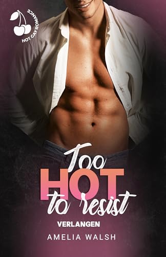 Cover: Amelia Walsh - Too Hot To Resist: Verlangen