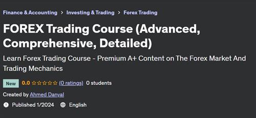 FOREX Trading Course (Advanced, Comprehensive, Detailed)