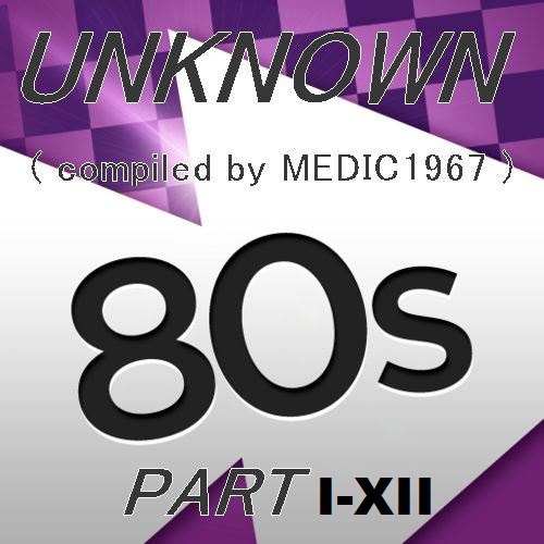 Unknown 80s (Part I-XII) Mp3