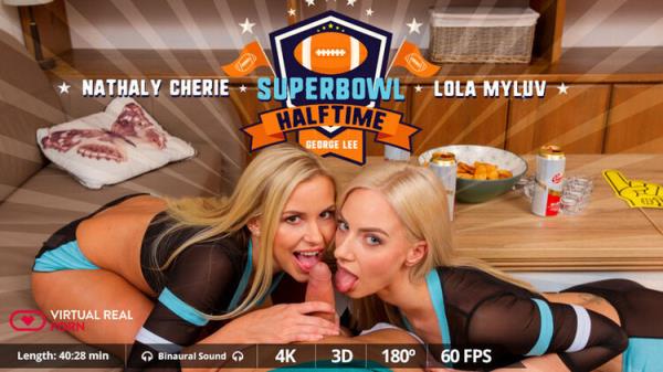 VirtualRealPorn: Superbowl Halftime: Lola Myluv, Nathaly Cherie (FullHD) - 2024