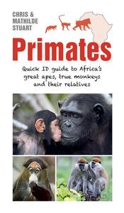 Primates Quick ID Guide to Africa's great apes, true monkeys and their relatives
