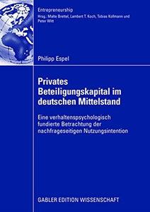 Privates Beteiligungskapital im deutschen Mittelstand Eine verhaltenspsychologisch fundierte Betrachtung der nachfrageseitigen