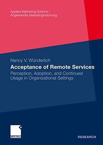 Acceptance of Remote Services Perception, Adoption, and Continued Usage in Organizational Settings