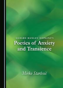 Gerard Manley Hopkins's Poetics of Anxiety and Transience