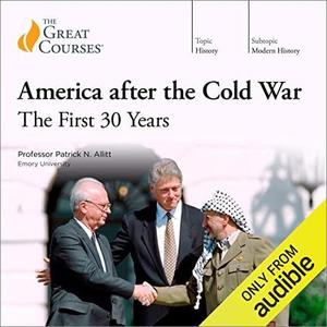 America After the Cold War The First Thirty Years [TTC Audio] (2024)