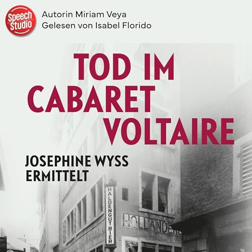 Cover: Veya, Miriam - Josephine Wyss ermittelt 1 - Tod im Cabaret Voltaire