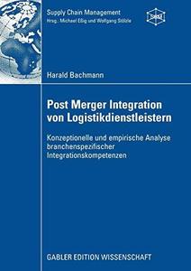 Post Merger Integration von Logistikdienstleistern Konzeptionelle und empirische Analyse branchenspezifischer Integrationskomp