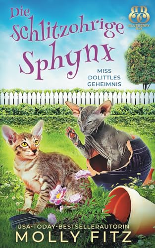 Molly Fitz - Die schlitzohrige Sphynx (Miss Dolittles Geheimnis 16)