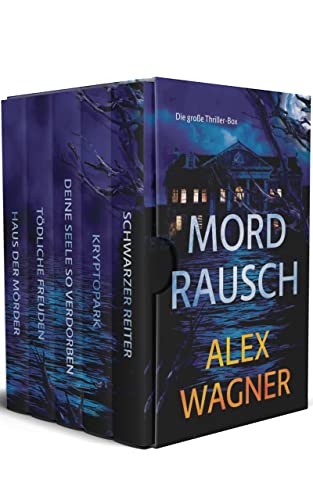 Cover: Alex Wagner - Mordrausch: Die große Thriller Box