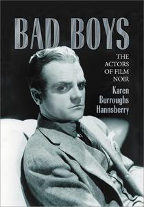 Bad Boys The Actors of Film Noir