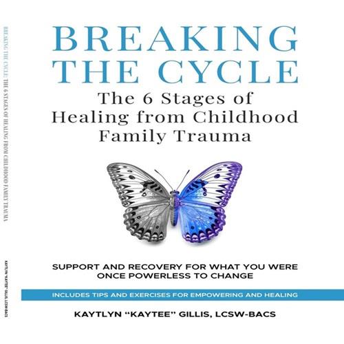 Breaking the Cycle The 6 Stages of Healing from Childhood Family Trauma [Audiobook]