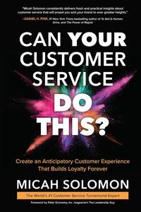 Can Your Customer Service Do This Create an Anticipatory Customer Experience that Builds Loyalty Forever