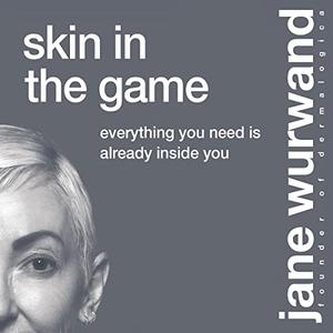 Skin in the Game Everything You Need Is Already Inside You [Audiobook]