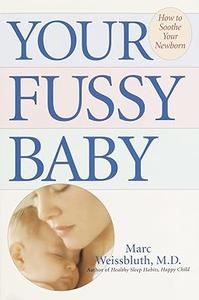 Your Fussy Baby How to Soothe Your Newborn