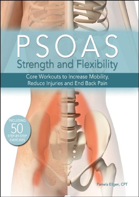 Psoas Strength and Flexibility by Pamela Ellgen 39460f7ad5c26a11941b253dc02f1fa6