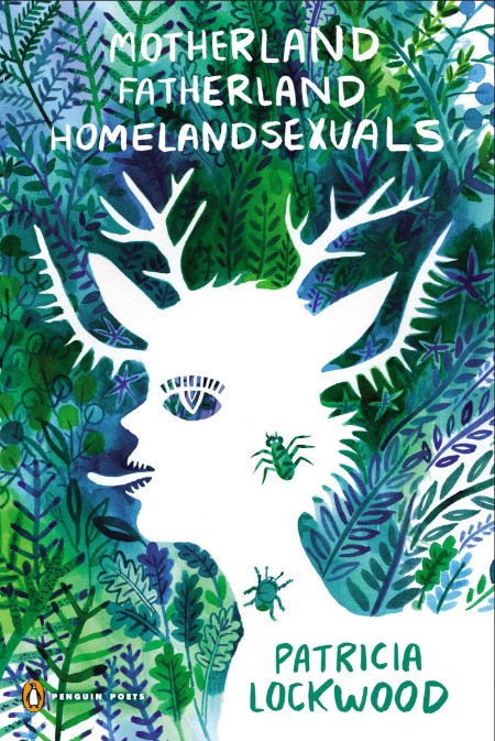 Motherland Fatherland Homelandsexuals by Patricia Lockwood